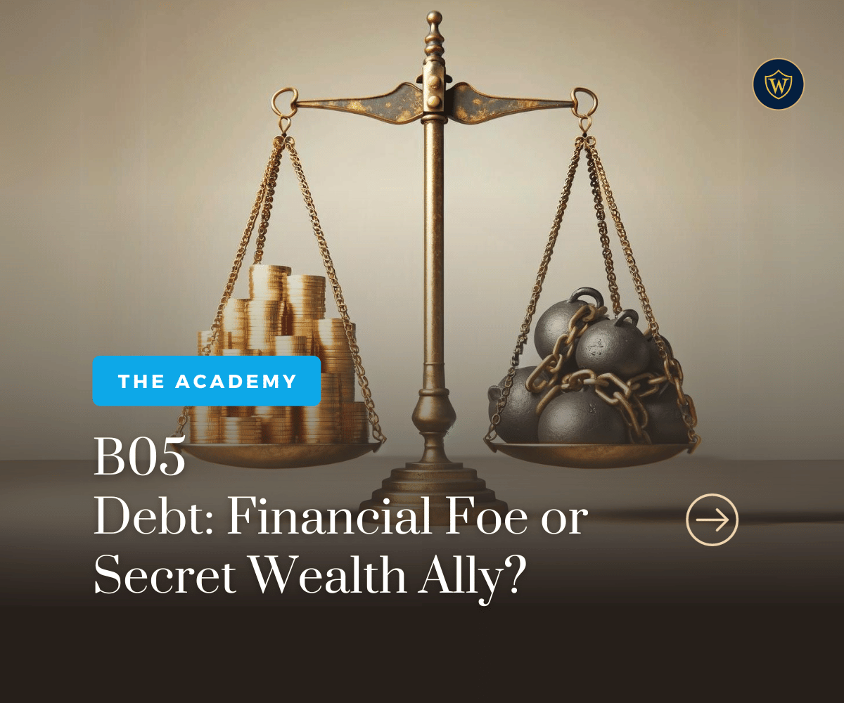 Debt: Financial Foe or Secret Wealth Ally? (WIA Basic Module 5)